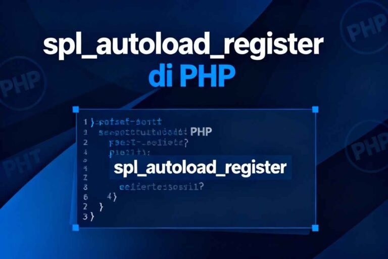 Autoloading Class spl_autoload_register : Efisien dalam PHP Modern ...